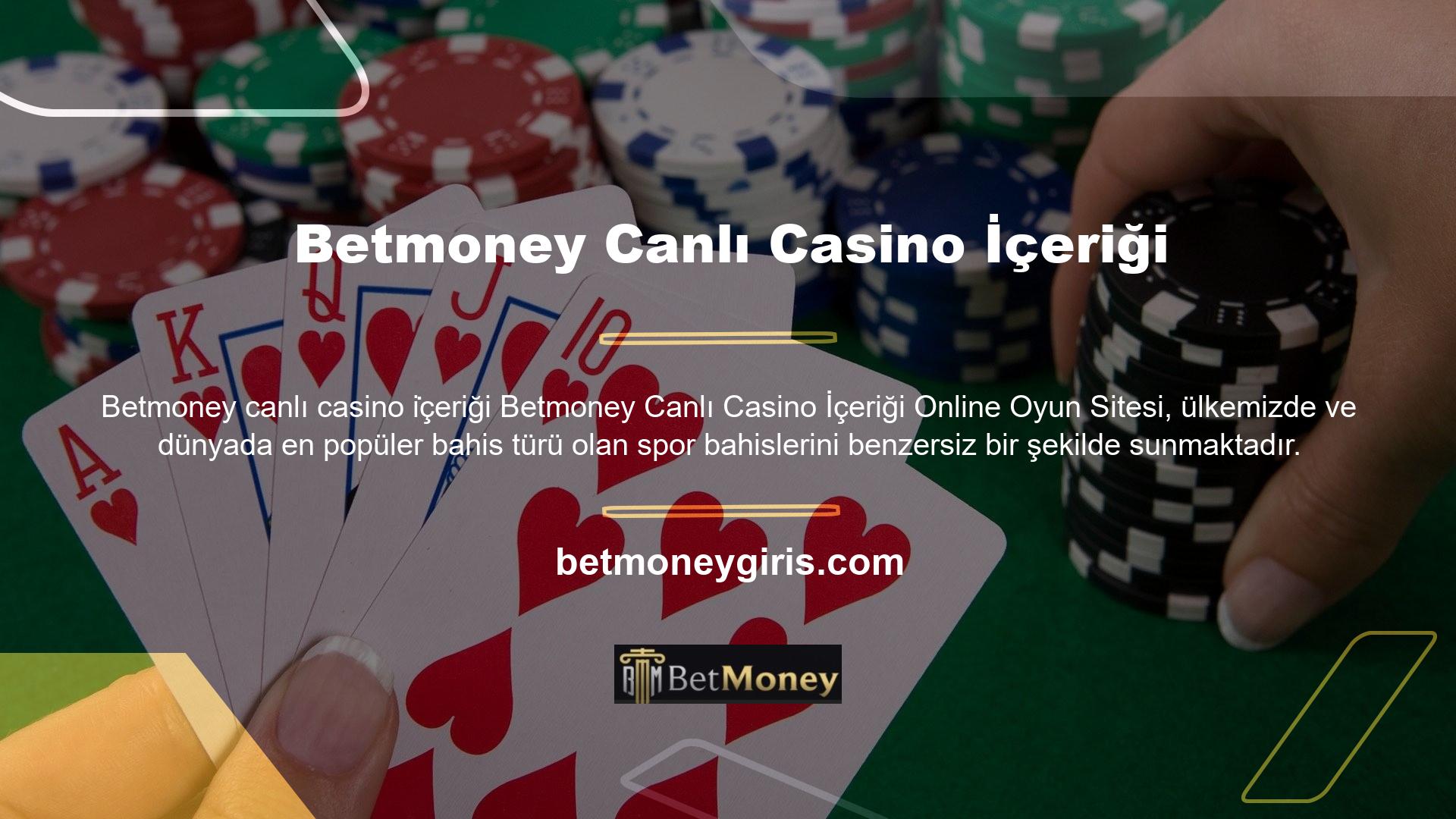Betmoney tarafından sunulan spor bahisleri hizmetinin yanı sıra, canlı casino hizmeti rakipsizdir