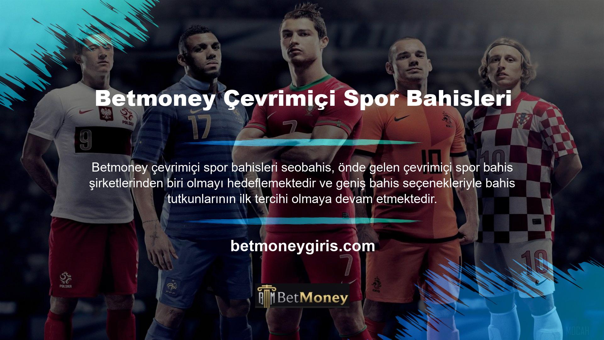 Betmoney Online Spor Bahisleri Türkiye'de spor bahislerine büyük bir ilgi var, dolayısıyla canlı bahis sitelerinin oldukça geniş bir spor bahis ağına sahip olmasını bekleyebilirsiniz