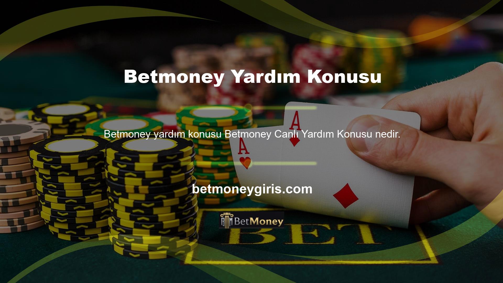 Betmoney canlı destek sorunlarına baktığımızda farklı seçenekler bulduk